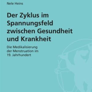 Der Zyklus im Spannungsfeld zwischen Gesundheit und Krankheit