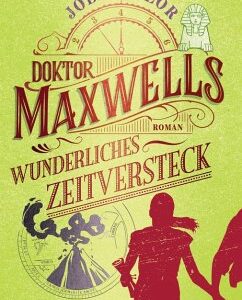 Doktor Maxwells wunderliches Zeitversteck / Die Chroniken von St. Mary's Bd.4 (eBook, ePUB)