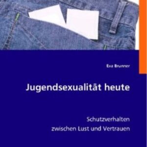 Eva Brunner: Jugendsexualität heute