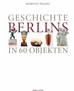 Geschichte Berlins in 60 Objekten