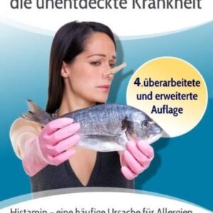 Histaminintoleranz - die unentdeckte Krankheit