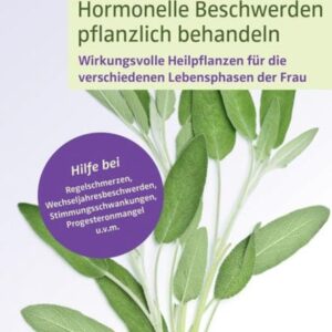 Hormonelle Beschwerden pflanzlich behandeln