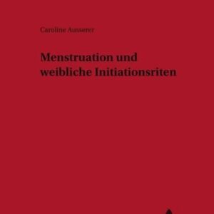 Menstruation und weibliche Initiationsriten