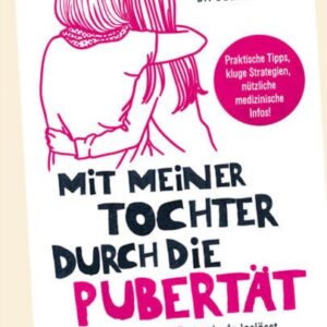 Mit meiner Tochter durch die Pubertät