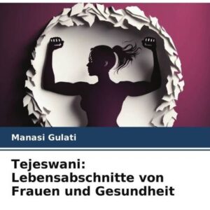 Tejeswani: Lebensabschnitte von Frauen und Gesundheit