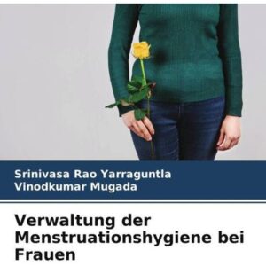 Verwaltung der Menstruationshygiene bei Frauen