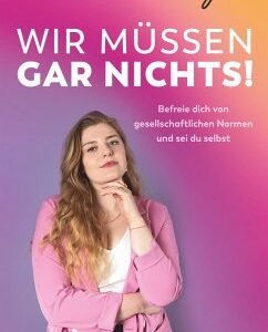 Wir müssen gar nichts!