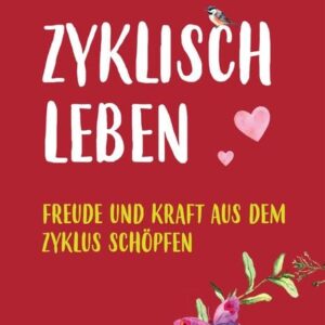 Zyklisch leben