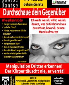 Durchschaue dein Gegenüber: Ich weiß, was du willst, was du denkst, was du fühlst und was du vorhast, bevor du deinen Mu