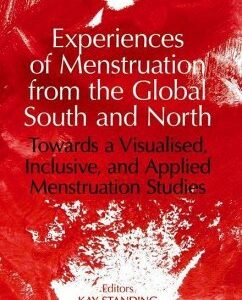 Experiences of Menstruation from the Global South and North