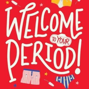 Welcome to Your Period!